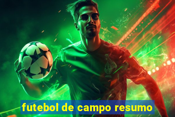 futebol de campo resumo